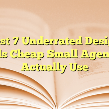 Best 7 Underrated Design Tools Cheap Small Agencies Actually Use