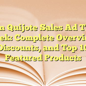 Don Quijote Sales Ad This Week: Complete Overview, Discounts, and Top 10 Featured Products
