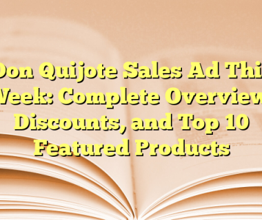 Don Quijote Sales Ad This Week: Complete Overview, Discounts, and Top 10 Featured Products