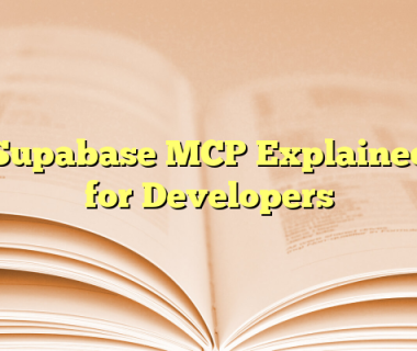 Supabase MCP Explained for Developers