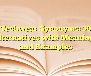 Techwear Synonyms: 30 Alternatives with Meanings and Examples