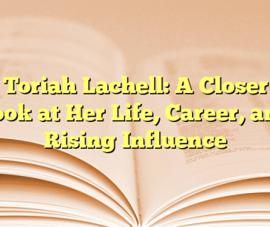 Toriah Lachell: A Closer Look at Her Life, Career, and Rising Influence