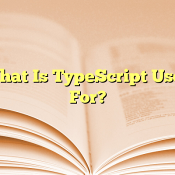 What Is TypeScript Used For?
