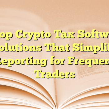 4 Top Crypto Tax Software Solutions That Simplify Reporting for Frequent Traders