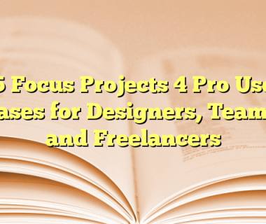 5 Focus Projects 4 Pro Use Cases for Designers, Teams, and Freelancers
