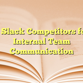 5 Slack Competitors for Internal Team Communication