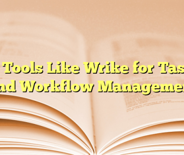 6 Tools Like Wrike for Task and Workflow Management