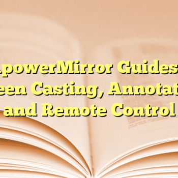 7 ApowerMirror Guides for Screen Casting, Annotation, and Remote Control