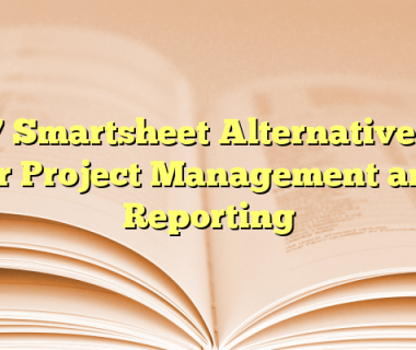 7 Smartsheet Alternatives for Project Management and Reporting