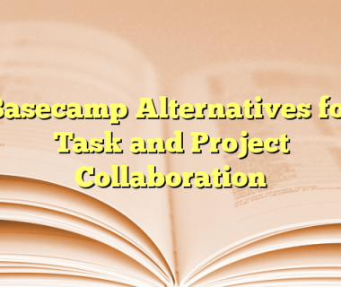 Basecamp Alternatives for Task and Project Collaboration