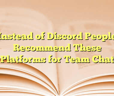 Instead of Discord People Recommend These Platforms for Team Chat