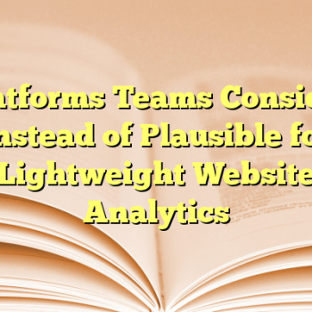 Platforms Teams Consider Instead of Plausible for Lightweight Website Analytics