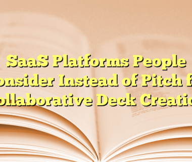 SaaS Platforms People Consider Instead of Pitch for Collaborative Deck Creation