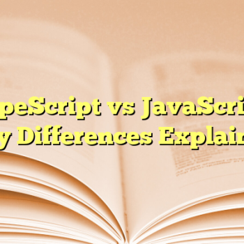 TypeScript vs JavaScript: Key Differences Explained