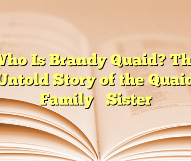 Who Is Brandy Quaid? The Untold Story of the Quaid Family’s Sister