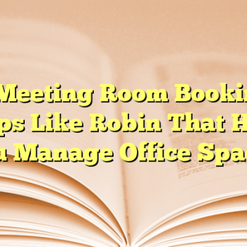 3 Meeting Room Booking Apps Like Robin That Help You Manage Office Spaces