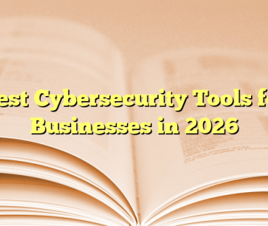 Best Cybersecurity Tools for Businesses in 2026