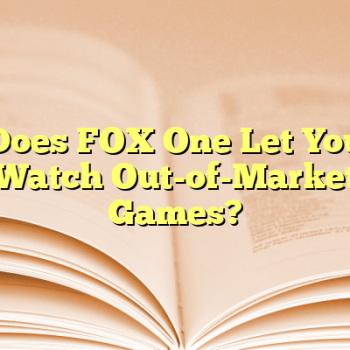 Does FOX One Let You Watch Out-of-Market Games?
