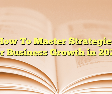 How To Master Strategies for Business Growth in 2026
