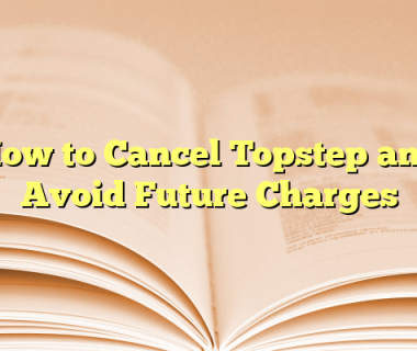 How to Cancel Topstep and Avoid Future Charges