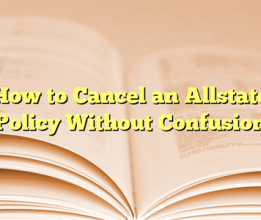 How to Cancel an Allstate Policy Without Confusion