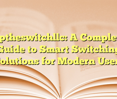 Uptheswitchllc: A Complete Guide to Smart Switching Solutions for Modern Users