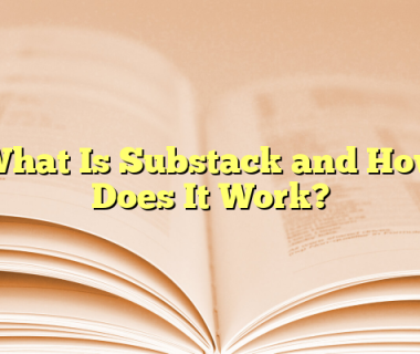 What Is Substack and How Does It Work?