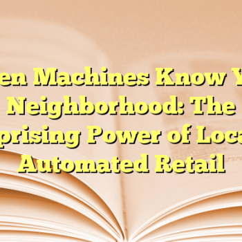 When Machines Know Your Neighborhood: The Surprising Power of Local in Automated Retail