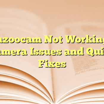 Bazoocam Not Working? Camera Issues and Quick Fixes