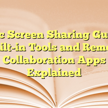 Mac Screen Sharing Guide: Built-in Tools and Remote Collaboration Apps Explained