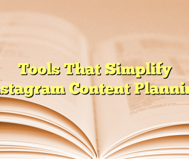Tools That Simplify Instagram Content Planning