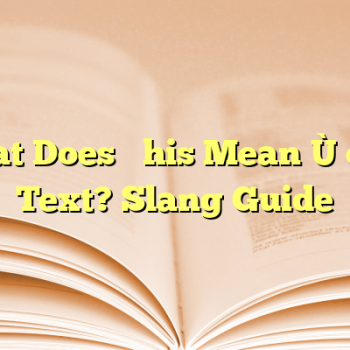 What Does “This Mean” on a Text? Slang Guide