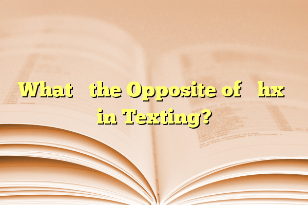 What’s the Opposite of “Thx” in Texting?
