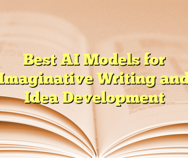Best AI Models for Imaginative Writing and Idea Development