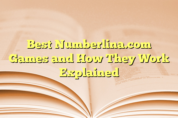 Best Numberlina.com Games and How They Work Explained