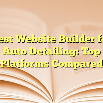 Best Website Builder for Auto Detailing: Top Platforms Compared