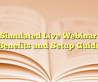 Simulated Live Webinar: Benefits and Setup Guide