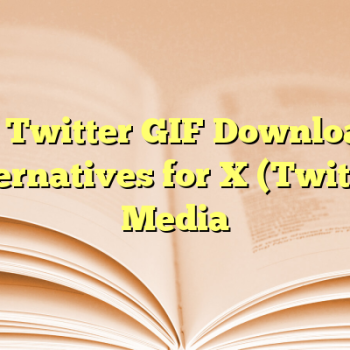Top Twitter GIF Downloader Alternatives for X (Twitter) Media
