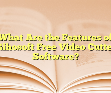 What Are the Features of Gihosoft Free Video Cutter Software?