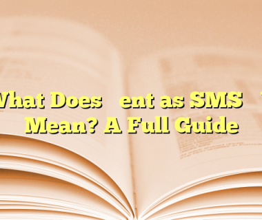 What Does “Sent as SMS” Mean? A Full Guide