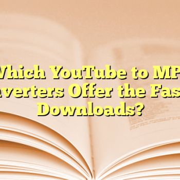 Which YouTube to MP3 Converters Offer the Fastest Downloads?