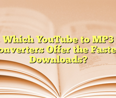 Which YouTube to MP3 Converters Offer the Fastest Downloads?